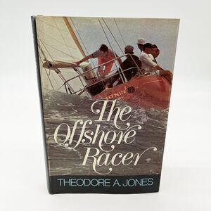 The Offshore Racer Theodore A Jones‎ Hardcover 1973 Sailing Boating Sports